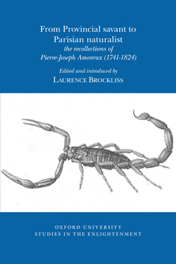 L. Brockliss, From Provincial savant to Parisian naturalist: the recollections of Pierre-Joseph Amoreux (1741-1824)