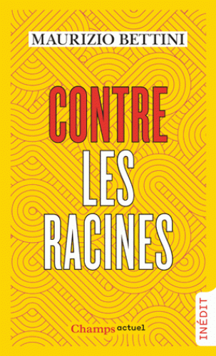 M. Bettini, Contre les racines