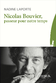 N. Laporte, Nicolas Bouvier, passeur pour notre temps