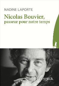 N. Laporte, Nicolas Bouvier, passeur pour notre temps