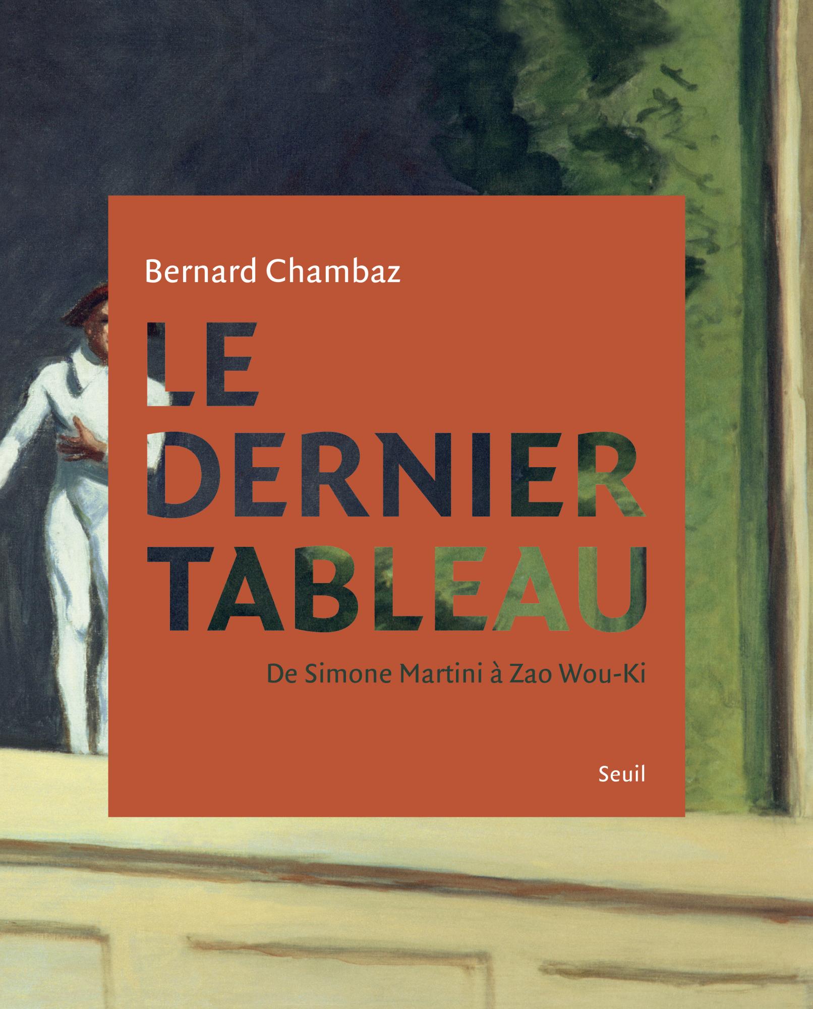 B. Chambaz, Le Dernier tableau. De Simone Martini à Zao Wou-Ki