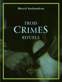 M. Jouhandeau, Trois crimes rituels