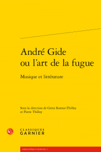 G. Komur-Thilloy, P. Thilloy (dir.), André Gide ou l’art de la fugue. Musique et littérature