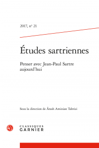 Études sartriennes, 2017, n° 21 : Penser avec Jean-Paul Sartre aujourd’hui