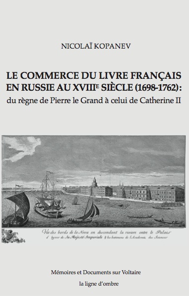 N. Kopanev, Le Commerce du livre français en Russie au XVIIIe siècle: du règne de Pierre le Grand à celui de Catherine II