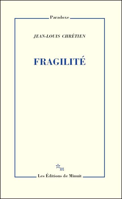 J.-L. Chrétien, Fragilité