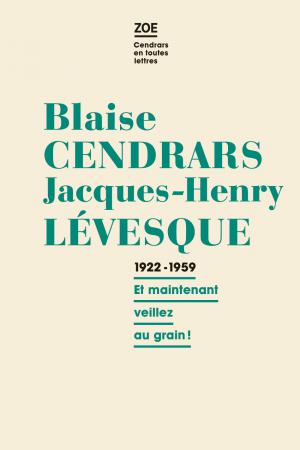 B. Cendrars – J.-H. Lévesque, Correspondance 1922-1959.