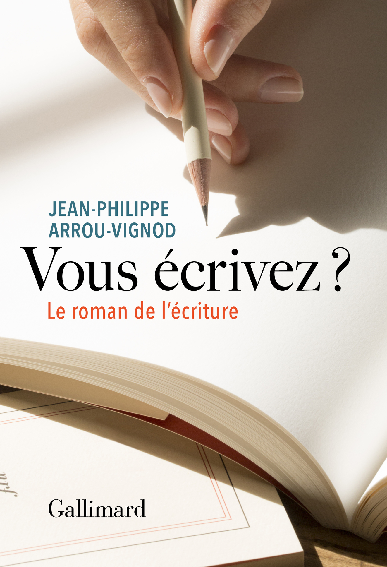 J.-Ph. Arrou-Vignod, Vous écrivez ? Le roman de l'écriture