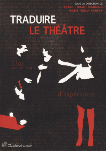 C. Frigau Manning & M. N. Karsky (dir.), Traduire le théâtre