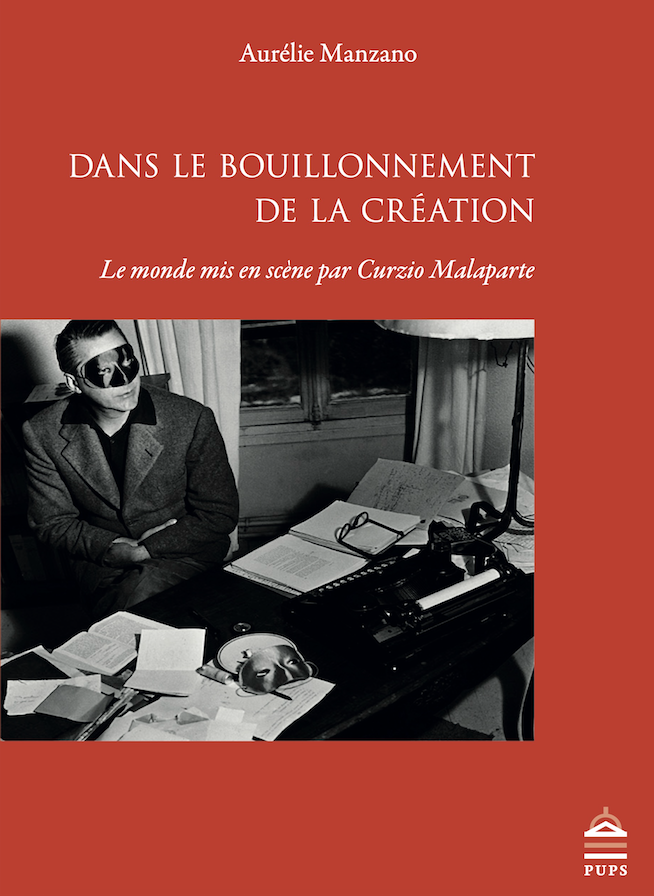 A. Manzano, Dans le bouillonnement de la création. Le monde mis en scène par Curzio Malaparte