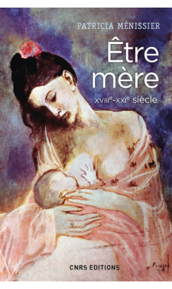 P. Ménissier, Être mère. XVIIIe-XXIe siècle