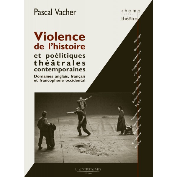 P. Vacher, Violence de l’histoire et poélitiques théâtrales contemporaines