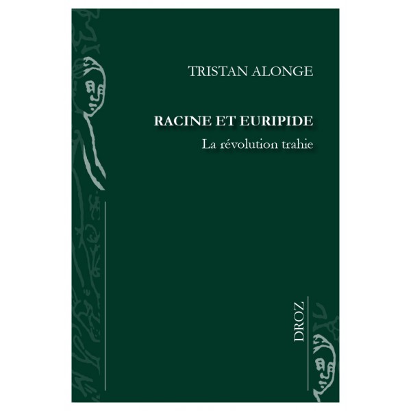 T. Alonge, Racine et Euripide. La révolution trahie