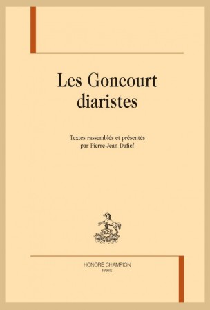 P.-J. Dufief (dir.), Les Goncourt diaristes