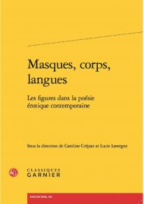 C. Crépiat et L. Lavergne (dir.), Masques, corps, langues. Les figures dans la poésie érotique contemporaine