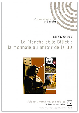 E. Dacheux (dir.), La Planche et le billet : la monnaie au miroir de la bd