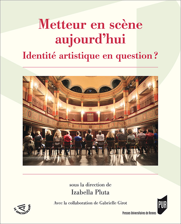 I. Pluta (dir.) et G. Girot, Metteur en scène aujourd'hui. Identité artistique en question ?