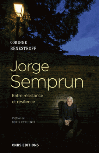 C. Benestroff, Jorge Semprun. Entre résistance et résilience