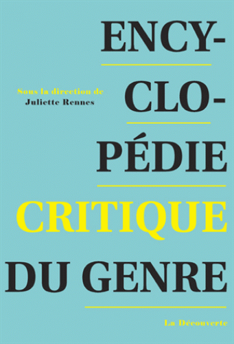 J. Rennes, Encyclopédie critique du genre. Corps, sexualité, rapports sociaux