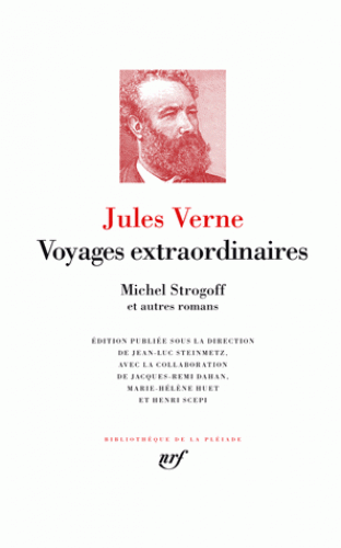 J. Verne, Voyages extraordinaires : Le Tour du monde en quatre-vingts jours ; Michel Strogoff ; Les Tribulations d'un Chinois en Chine ; Le Château des Carpathes (Biblioth. de la Pléiade)