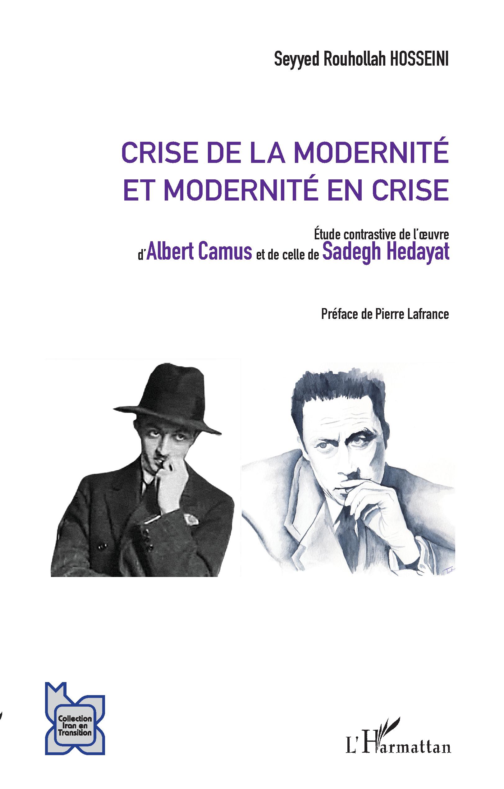 S. Rouholla Hosseini, Crise de la modernité et modernité en crise - Etude contrastive de l'oeuvre d'Albert Camus et de celle de Sadegh Hedayat