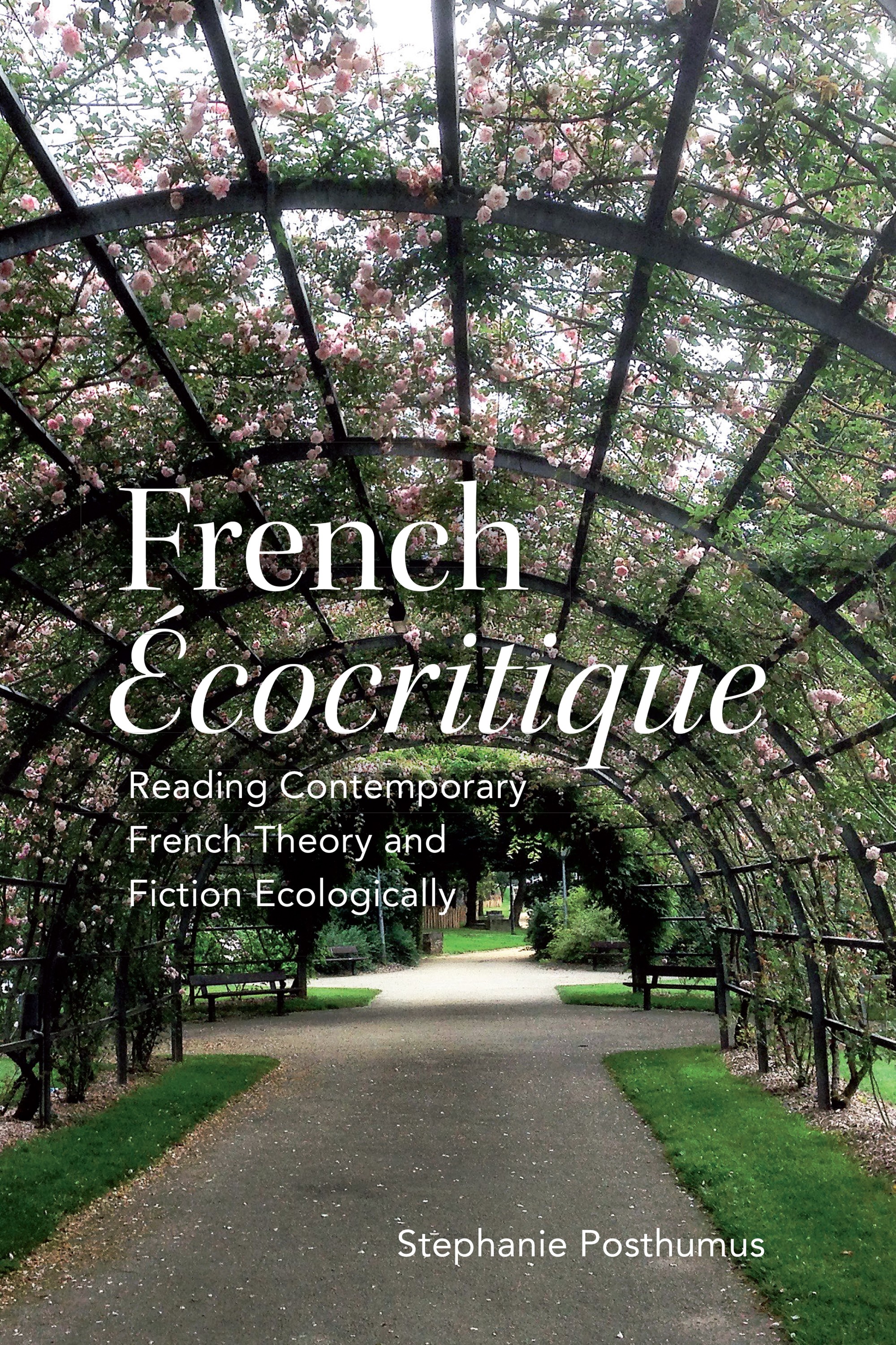 S. Posthumus, French Écocritique. Reading French Theory and Fiction Ecologically