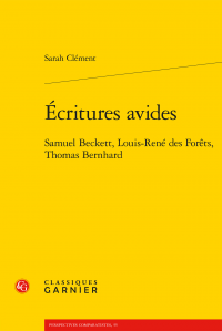 S. Clément, Écritures avides - Samuel Beckett, Louis-René des Forêts, Thomas Bernhard