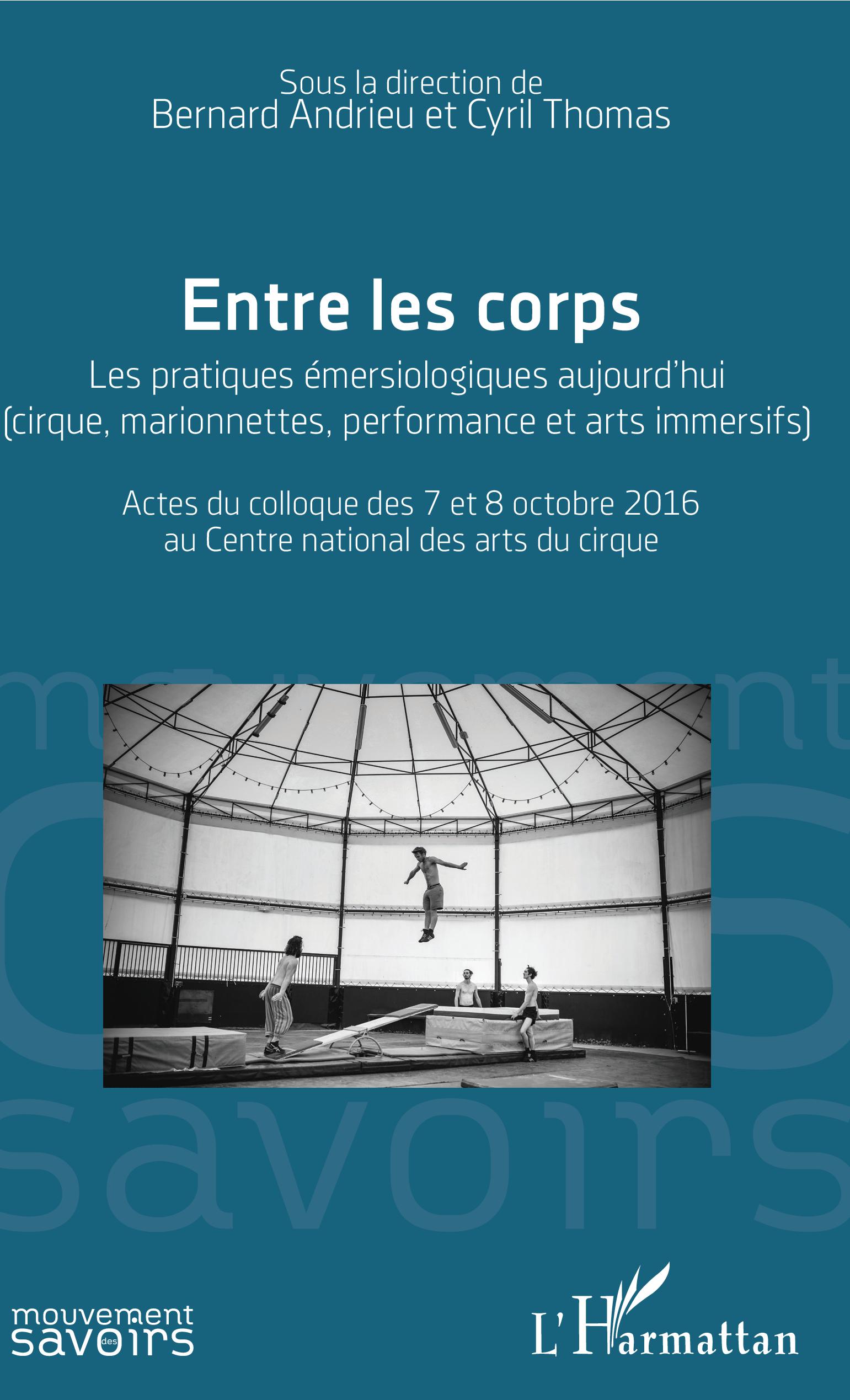 B. Andrieu et C. Thomas (dir.), Entre les corps. Les pratiques émersiologiques aujourd’hui (cirque, marionnettes, performance et arts immersifs)