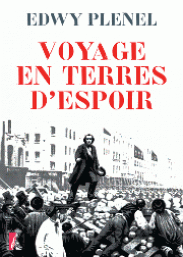 E. Plenel, Voyages en terre d'espoir