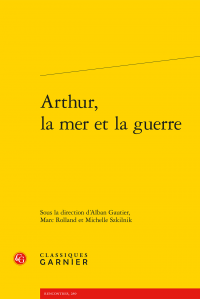 A. Gautier, M. Rolland, M. Szkilnik (dir.), Arthur, la mer et la guerre