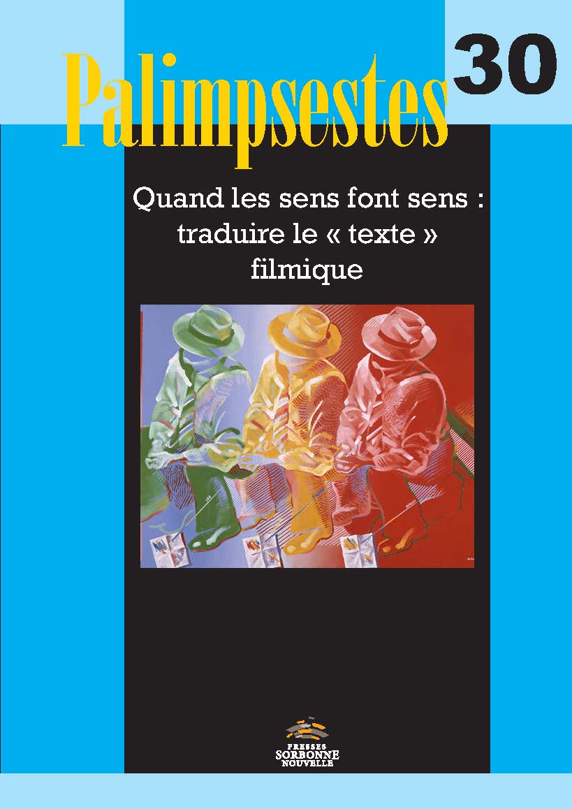 Palimpsestes, n°30, Quand les sens font sens : traduire le « texte » filmique
