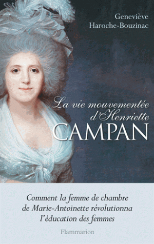 G. Haroche-Bouzinac, La vie mouvementée d'Henriette Campan