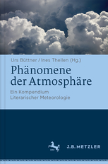 U. Büttner, I. Theilen (dir.), Phänomene der Atmosphäre. Ein Kompendium literarischer Meteorologie