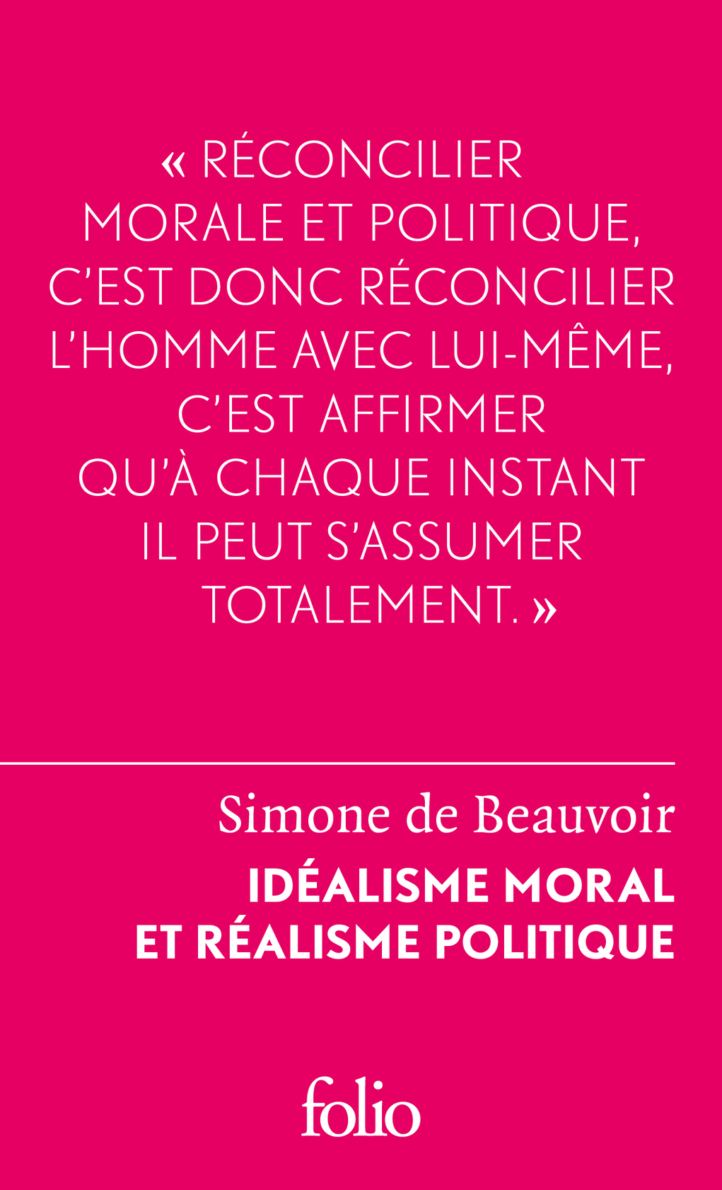 S. de Beauvoir, Idéalisme moral et réalisme politique