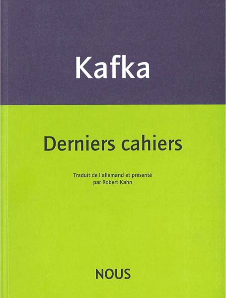 F. Kafka, Derniers cahiers 1922-1924 (trad. R. Kahn)