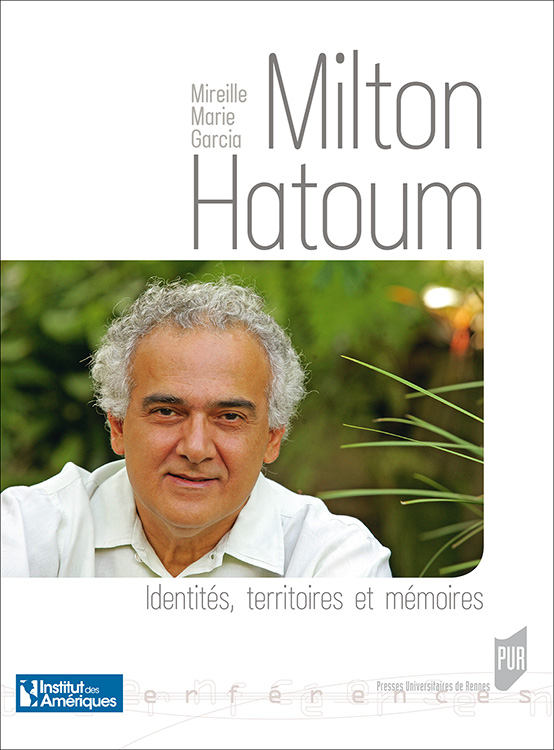 M. Marie Garcia, Milton Hatoum. Identités, territoires et mémoires