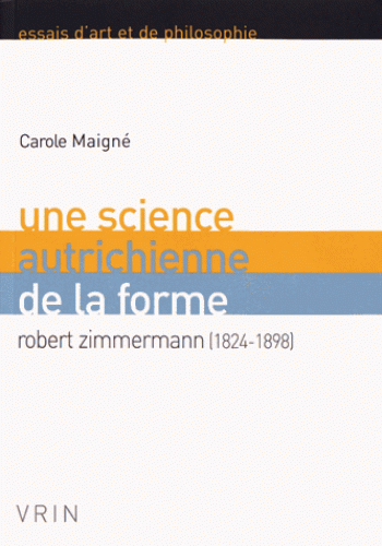 C. Maigné, Une science autrichienne de la forme - Robert Zimmermann (1824-1898)