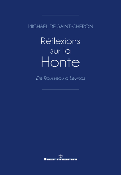 M. de Saint-Chéron, Réflexions sur la honte. De Rousseau à Levinas