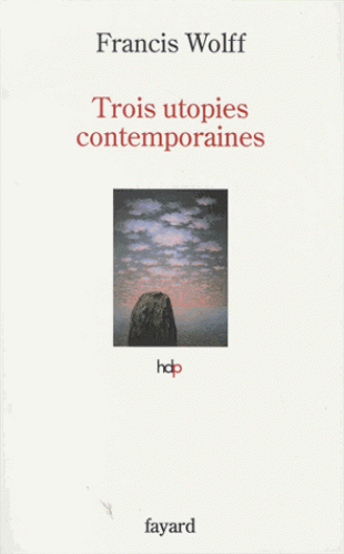 F. Wolff, Trois utopies contemporaines