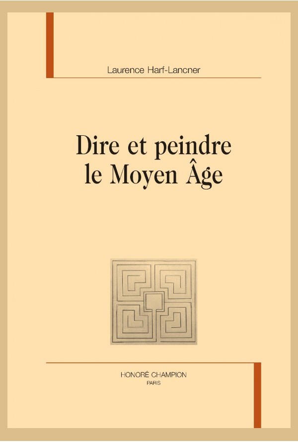 L. Harf-Lancner, Dire et peindre le Moyen Âge