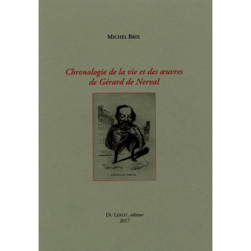 M. Brix, Chronologie de la vie et des oeuvres de Gérard de Nerval