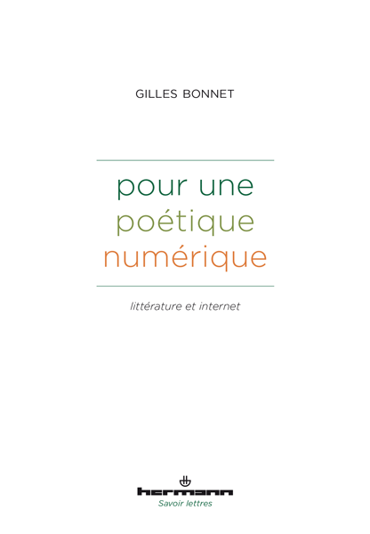 G. Bonnet, Pour une poétique numérique. Littérature et Internet