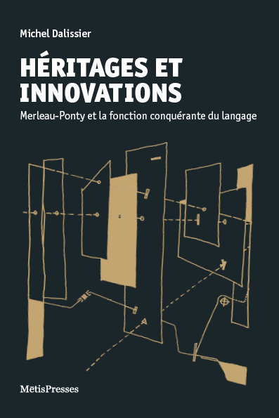 M. Dalissier, Héritages et innovations. Merleau-Ponty et la fonction conquérante du langage