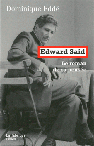 D. Eddé, Edward Saïd. Le roman de sa pensée