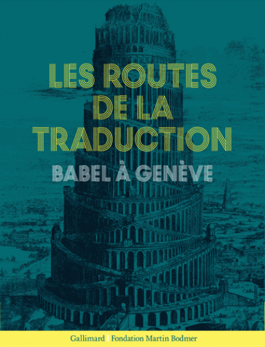 N. Ducimetière, B. Cassin, Les Routes de la traduction. Babel à Genève