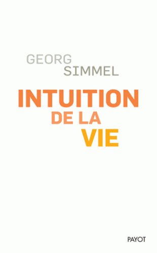 G. Simmel, Intuition de la vie. Quatre chapitres métaphysiques