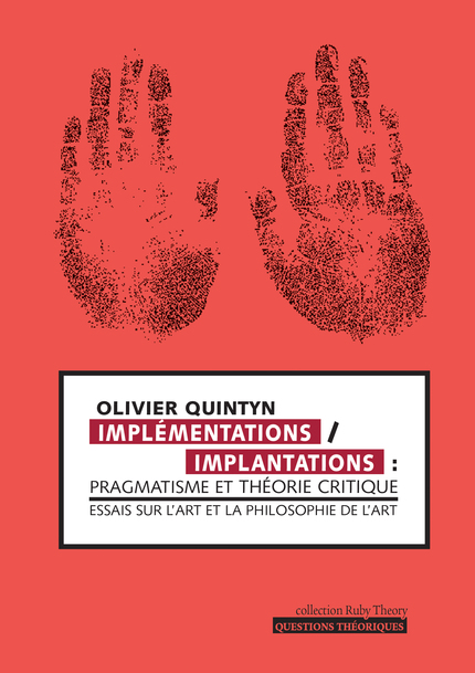 O. Quintyn, Implémentations/implantations pragmatisme et théorie critique