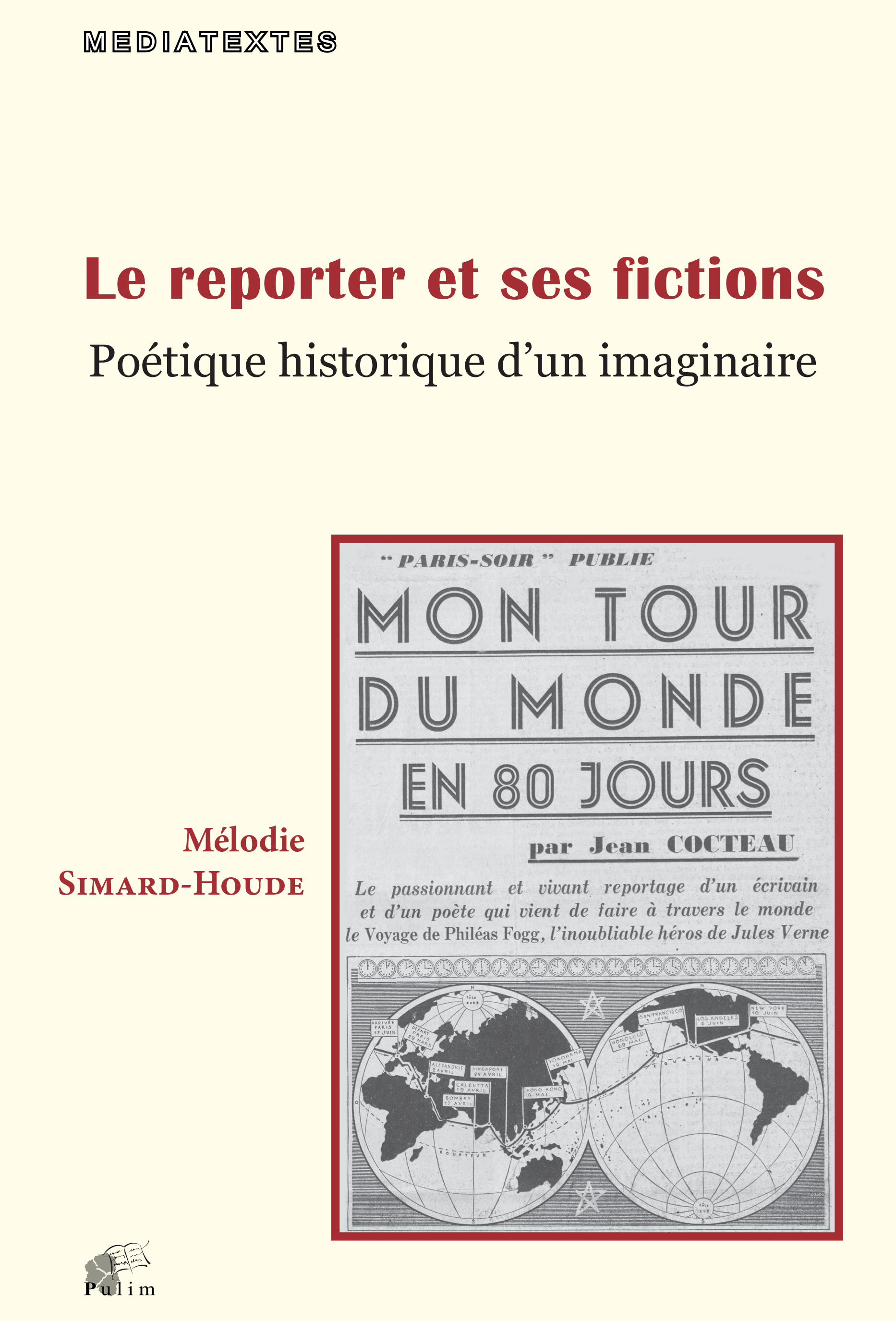 M. Simard-Houde, Le reporter et ses fictions. Poétique historique d'un imaginaire