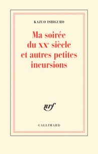 K. Ishiguro, Ma soirée du XXᵉ siècle et autres petites incursions