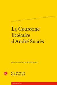 M. Murat (dir.), La Couronne littéraire d’André Suarès